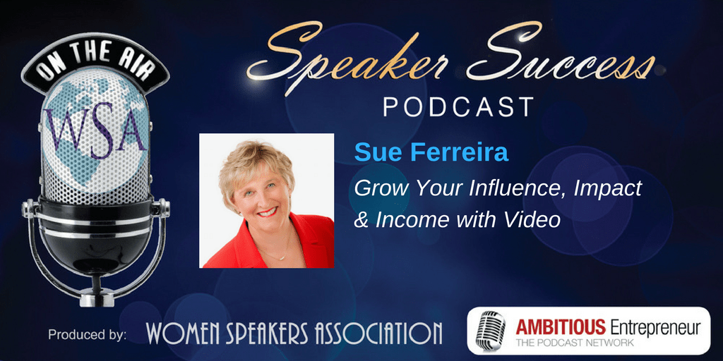 Speaker Success Podcast - Sue Ferreira