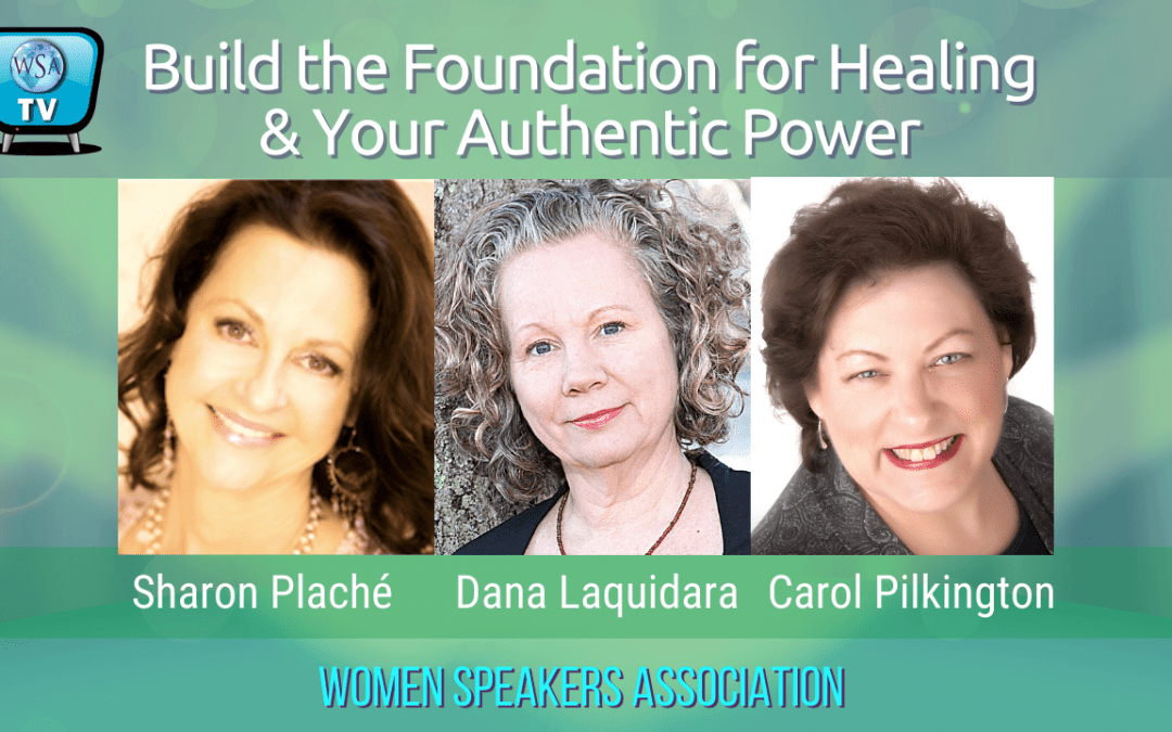 Build the Foundation for Healing and Your Authentic Power