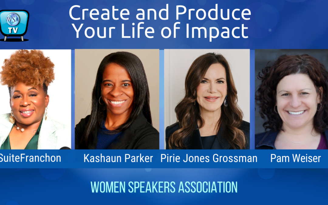 Create and Produce Your Life of Impact