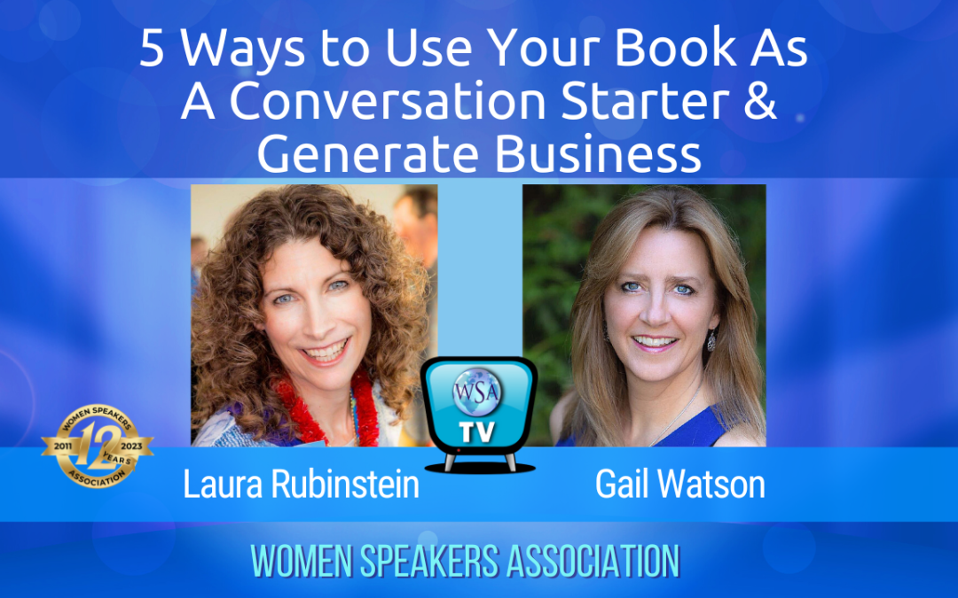 5 Ways to Use Your Book As A Conversation Starter and Generate Business