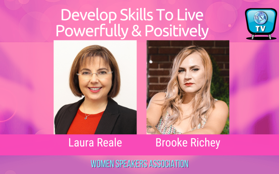 Develop Skills To Live Powerfully & Positively